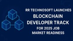 RR Technosoft Launches Blockchain Developer Track for 2025 Job Market Readiness